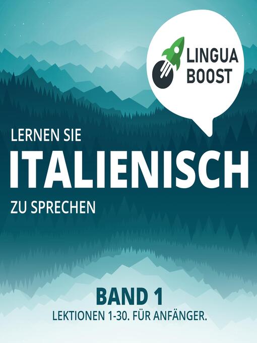 Title details for Lernen Sie Italienisch zu sprechen. Band 1. by LinguaBoost - Available